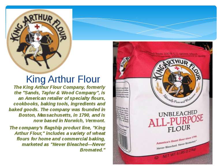 The King Arthur Flour Company, formerly the "Sands, Taylor & Wood Company", i...