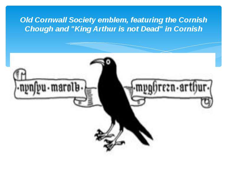 Old Cornwall Society emblem, featuring the Cornish Chough and "King Arthur is...