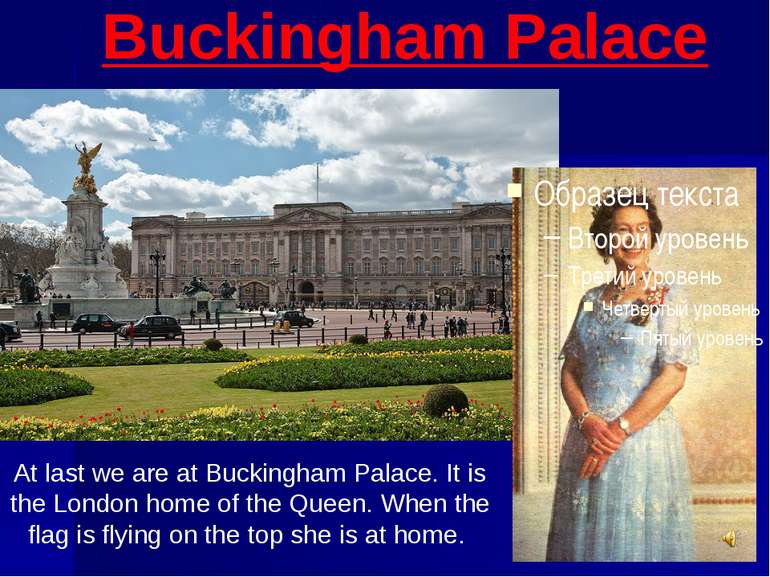 Buckingham Palace At last we are at Buckingham Palace. It is the London home ...