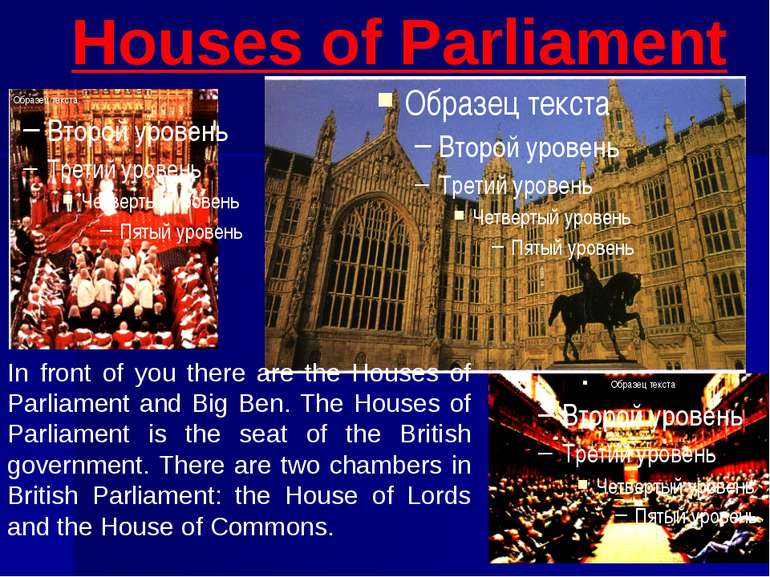 Houses of Parliament In front of you there are the Houses of Parliament and B...