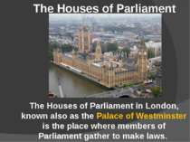 The Houses of Parliament in London, known also as the Palace of Westminster i...