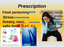 Prescription Food poisoning Stress Greasy, sour, salty food What to do?