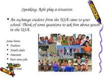 Speaking. Role play a situation An exchange student from the USA came to your...