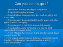 Can you do this quiz? Sports that are very exciting or dangerous…... Sports t...