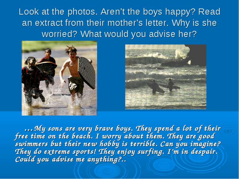 Look at the photos. Aren’t the boys happy? Read an extract from their mother’...