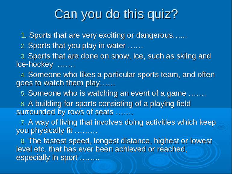 Can you do this quiz? Sports that are very exciting or dangerous…... Sports t...