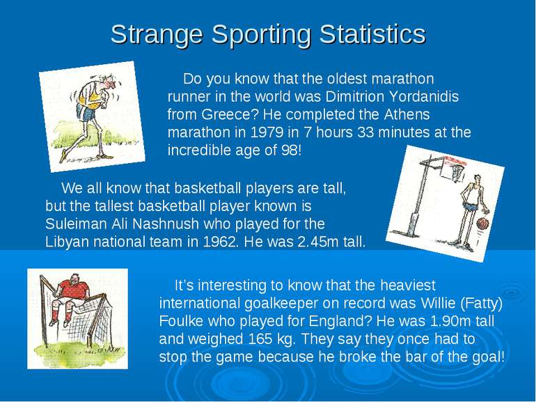 Strange Sporting Statistics Do you know that the oldest marathon runner in th...