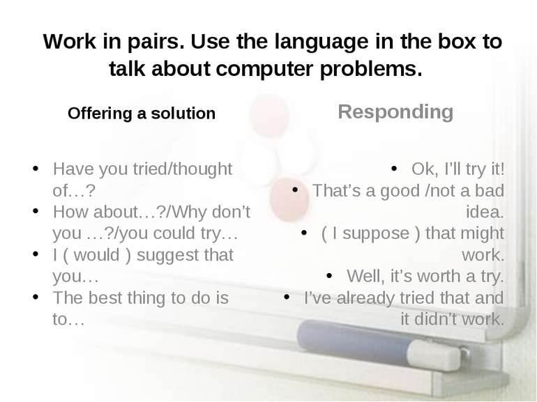 Work in pairs. Use the language in the box to talk about computer problems. O...