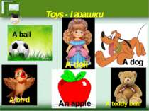 Toys - Іграшки A doll A dog A bird A ball A teddy bear An apple