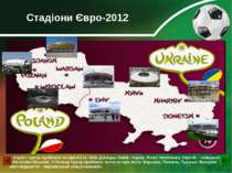 Стадіони Євро-2012 В Україні турнір приймали чотири міста: Київ, Донецьк, Льв...
