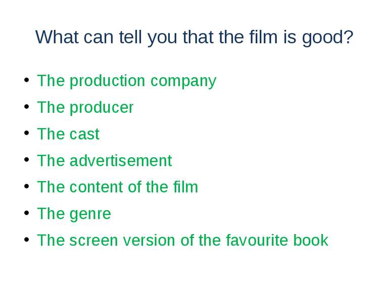 What can tell you that the film is good? The production company The producer ...