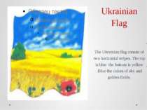 Ukrainian Flag The Ukrainian flag consist of two horizontal stripes. The top ...