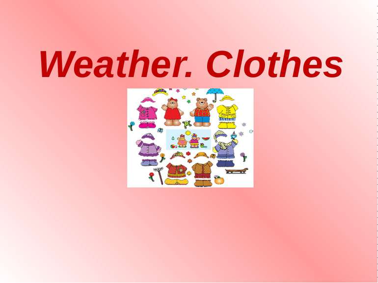 Weather. Clothes