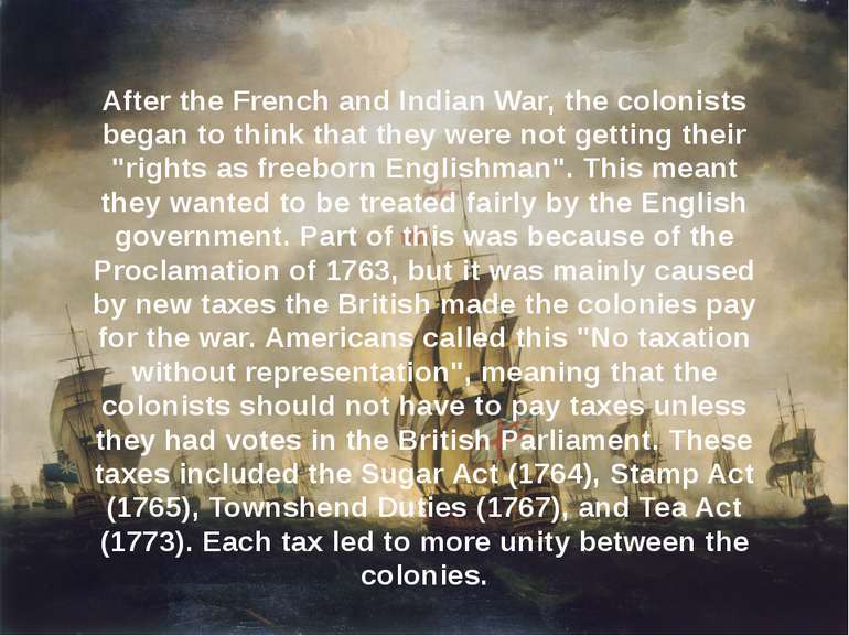 After the French and Indian War, the colonists began to think that they were ...