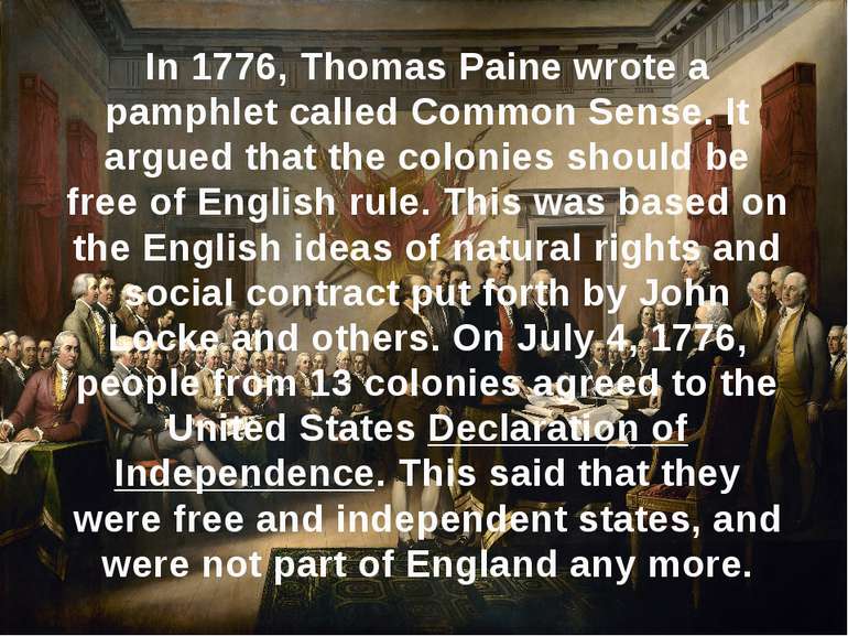 In 1776, Thomas Paine wrote a pamphlet called Common Sense. It argued that th...