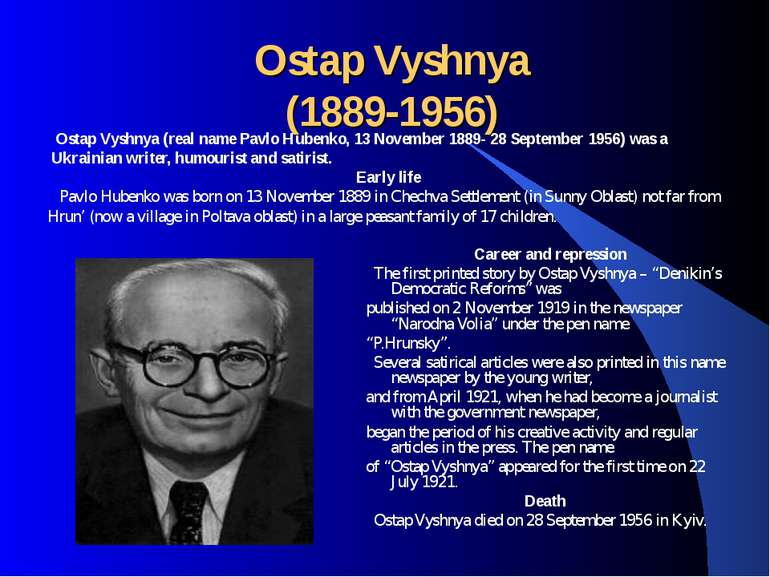 Ostap Vyshnya (1889-1956) Ostap Vyshnya (real name Pavlo Hubenko, 13 November...
