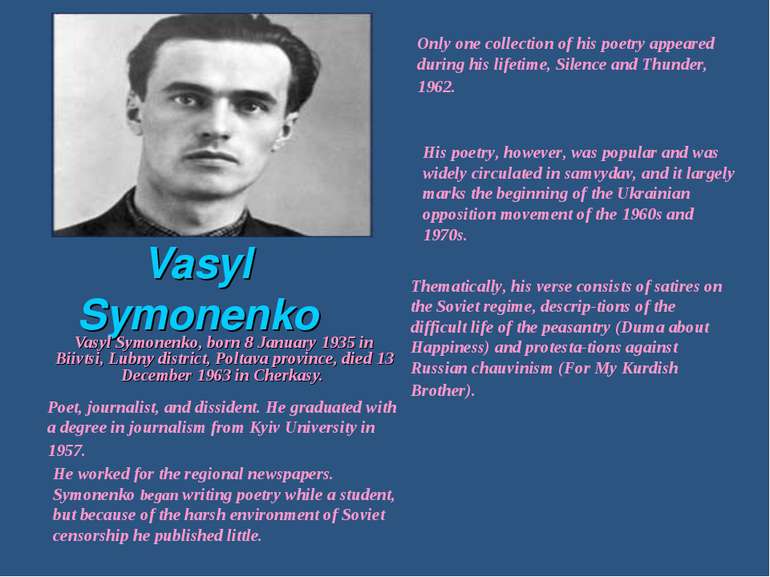 Vasyl Symonenko Vasyl Symonenko, born 8 January 1935 in Biivtsi, Lubny distri...