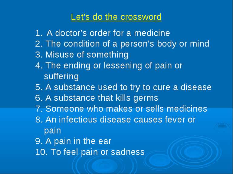 Let’s do the crossword A doctor’s order for a medicine 2. The condition of a ...
