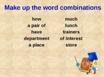 Make up the word combinations how much a pair of lunch have trainers departme...