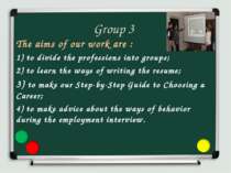 Group 3 The aims of our work are : 1) to divide the professions into groups; ...
