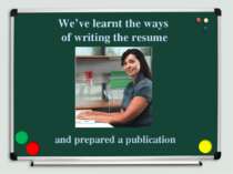 We’ve learnt the ways of writing the resume and prepared a publication