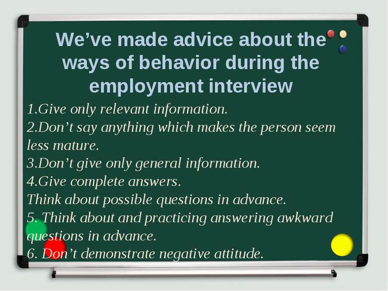 We’ve made advice about the ways of behavior during the employment interview ...
