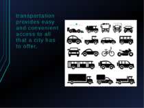transportation provides easy and convenient access to all that a city has to ...