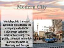 Modern City Munich public transport system is provided by the company called ...