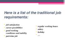 Here is a list of the traditional job requirements: job satisfaction career p...