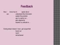 Feedback Now I know how to speak about can understand the information explain...