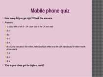 Mobile phone quiz How many did you get right? Check the answers. Answers: 1) ...
