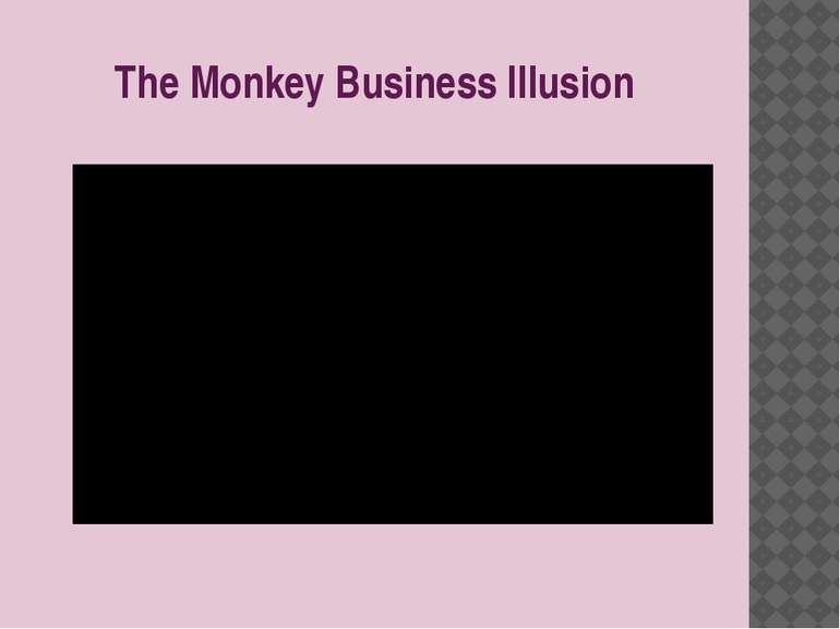 The Monkey Business Illusion