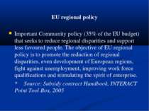EU regional policy Important Community policy (35% of the EU budget) that see...