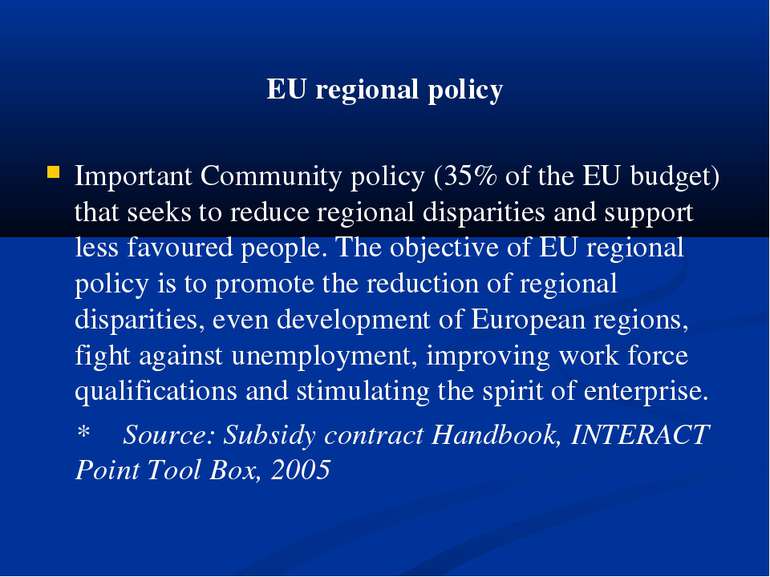 EU regional policy Important Community policy (35% of the EU budget) that see...