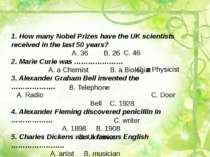 1. How many Nobel Prizes have the UK scientists received in the last 50 years...