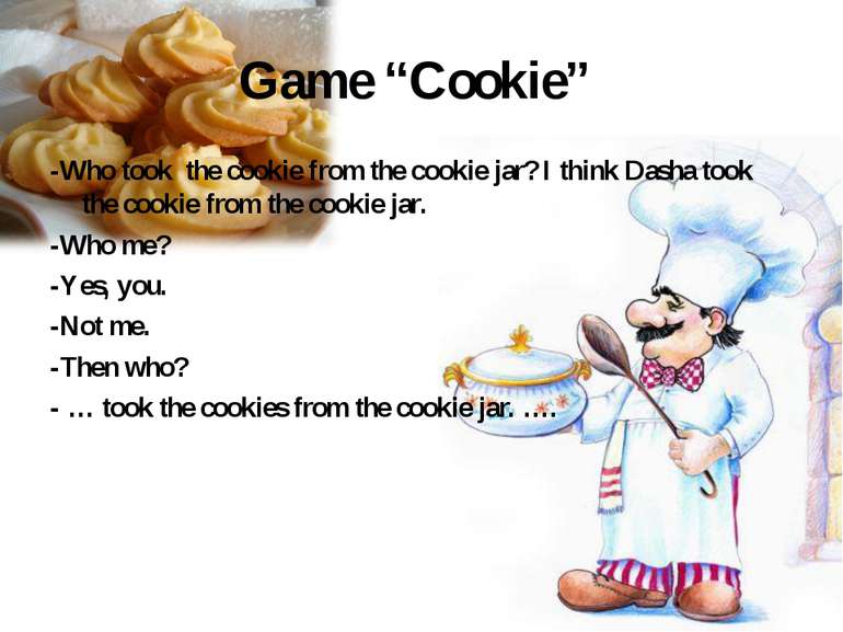 Game “Cookie” -Who took the cookie from the cookie jar? I think Dasha took th...