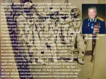 Льотчик- космонавт , двічі Герой Радянського Союзу , генерал -майор авіації. ...
