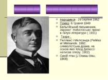 Народився : 29 серпня 1862   Помер: 6 травня 1949 Бельгійський письменник, ла...