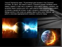 Учений Хауткупер каже: "Я розглянув різні космічні тіла Сонячної системи, які...