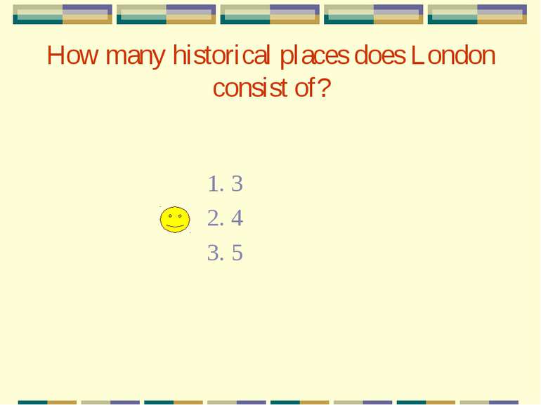 How many historical places does London consist of? 1. 3 2. 4 3. 5