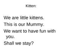 Kitten: We are little kittens. This is our Mummy. We want to have fun with yo...