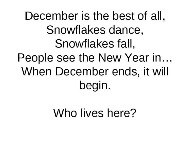 December is the best of all, Snowflakes dance, Snowflakes fall, People see th...