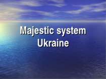 Majestic system Modern Ukraine