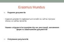 Erasmus Mundus Подання документів подання документів відбувається онлайн на с...