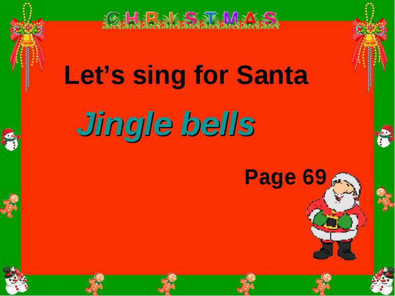 Let’s sing for Santa Page 69 Jingle bells