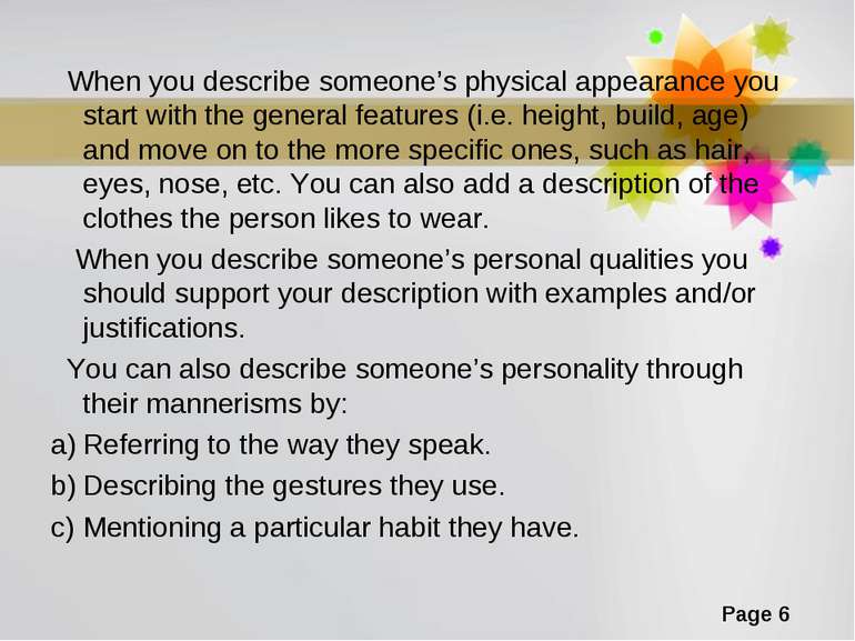 When you describe someone’s physical appearance you start with the general fe...