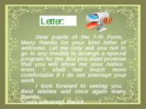 Letter: Dear pupils of the 7-th Form, Many thanks for your kind letter of wel...