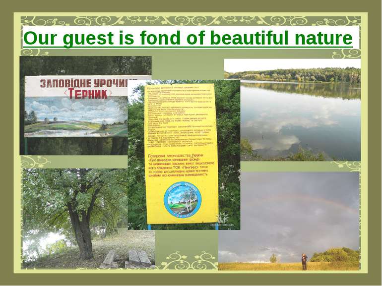 Our guest is fond of beautiful nature