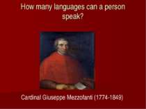 How many languages can a person speak? Cardinal Giuseppe Mezzofanti (1774-1849)