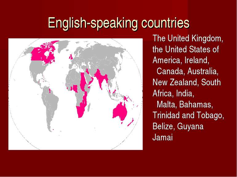English-speaking countries The United Kingdom, the United States of America, ...